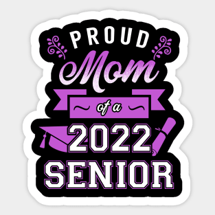 Proud Mom of a 2022 Senior. Sticker